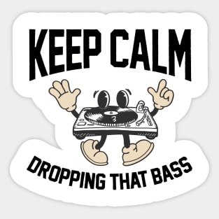 Funny DJ Disc Jockey Music Keep Calm I'm Dropping The Bass Sticker